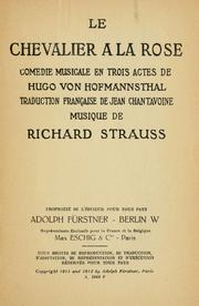 Cover of: Le chevalier à la rose: comédie musicale en trois actes de Hugo von Hofmannsthal.  Traduction française de Jean Chantavoine.