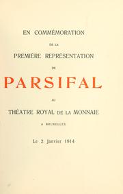 Cover of: En commémoration de la première représentation de Parsifal au Théater royal de la Monnaie à Bruxelles, le 2 janvier 1914: [Introd. par M. Kufferath]