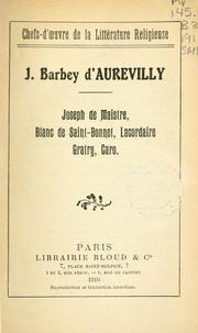 Joseph de Maistre, Blanc de Saint-Bonnet, Lacordaire, Gratry, Caro by J. Barbey d'Aurevilly