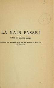 Cover of: main passe!  Pièce en quatre actes.