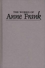 The works of Anne Frank by Anne Frank