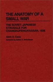 Cover of: The anatomy of a small war: the Soviet-Japanese struggle for Changkufeng-Khasan, 1938