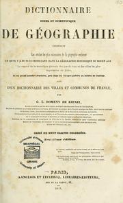 Cover of: Dictionnaire usuel et scientifique de géographie ... ; suivi d'un Dictionnaire des villes et communes de France by G. L. Domeny de (Grégoire Louis Domeny de) Rienzi