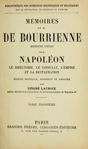 Cover of: Mémoires de M. de Bourrienne, ministre d\'état, sur Napoléon: le directoire, le consulat, l'empire et la restauration.