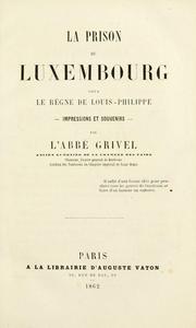 Cover of: La prison du Luxembourg sous les règne de Louis-Philippe