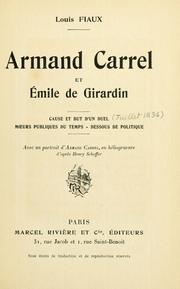 Cover of: Armand Carrel et Émile de Girardin: cause et but d'un duel : moeurs publiques du temps : de sous de politique