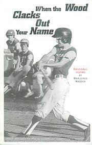 Cover of: When the Wood Clacks out Your Name: Baseball Poems