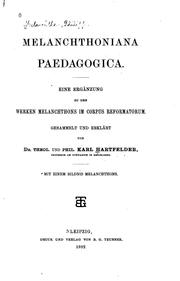 Cover of: Melanchthoniana Paedagogica: Eine Ergänzung zu den Werken Melanchthons im Corpus Reformatorum