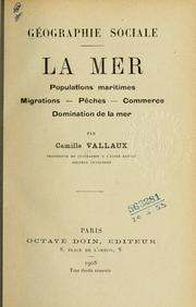 Cover of: Géographie sociale.: La mer, populations maritimes, migrations, pêches, commerce, domination de la mer