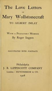 Cover of: The love letters of Mary Wollstonecraft to Gilbert Imlay