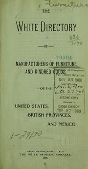 The White directory of manufactures of furniture and kindred goods of the United States, British provinces, and Mexico