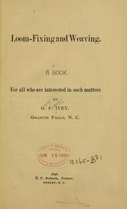 Cover of: Loom-fixing and weaving. by G. F. Ivey