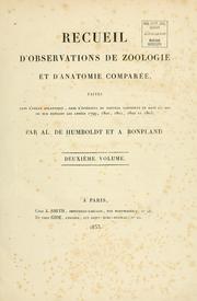 Cover of: Recueil d'observations de zoologie et d'anatomie compar: faites dans l'ocn atlantique, dans l'intieur du nouveau continent et dans la mer du sud pendant les anns 1799, 1800, 1801, 1802 et 1803