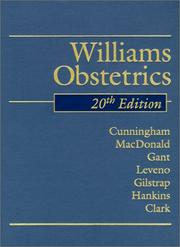 Williams obstetrics by Paul C., M.D. Macdonald, Norman F. Gant, Kenneth J. Leveno, Larry C. Gilstrap, Gary D. F., M.D. Hankins, Steven L. Clark, Larry C. III, M.D. Gilstrap, Steven L., M.D. Clark