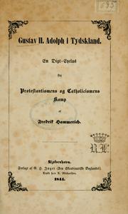 Cover of: Gustav II. Adolph i Tydskland: en digt-cyclus fra protestantismens og catholicismens kamp