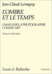 Cover of: ombre et le temps: essais sur la photographie comme art