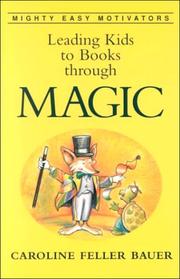 Leading kids to books through magic by Caroline Feller Bauer