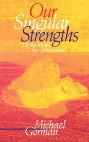 Cover of: Our singular strengths: meditations for librarians
