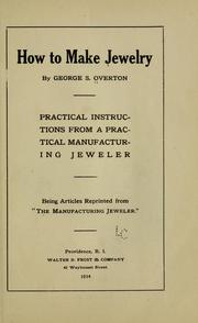 How to make jewelry by George S. Overton