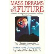 Mass dreams of the future by Chet B. Snow