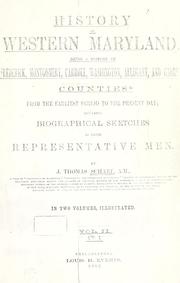 Cover of: History of western Maryland: Being a history of Frederick, Montgomery, Carroll, Washington, Allegany, and Garrett counties from the earliest period to the present day; including biographical sketches of their representative men.