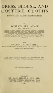Cover of: Dress, blouse, and costume cloths, design and fabric manufacture by Roberts Beaumont
