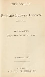 Cover of: The works of Edward Bulwer Lytton (Lord Lytton). by Edward Bulwer Lytton, Baron Lytton