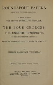 Cover of: Roundabout papers: (from the Cornhill Magazine) to which is added The second funeral of Napoleon. The four Georges. The English humourists of the eighteenth century. Critical reviews and selections from Punch