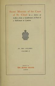 Cover of: Secret memoirs of the court of St. Cloud: in a series of letters from a gentleman at Paris to a nobleman in London.