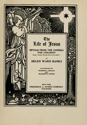Cover of: The life of Jesus: retold from the Gospels for children (from "Stokes' wonder book of the Bible")