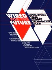 Cover of: Wired for the future: developing your library technology plan