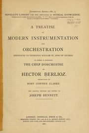 Cover of: A treatise on modern instrumentation and orchestration: to which is appended the Chef d'orchestre.