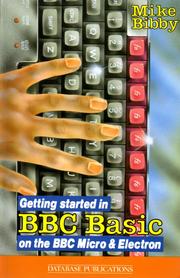 Cover of: Getting Started in BBC Basic on the BBC Micro and Electron by Mike Bibby