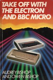 Cover of: Take Off With The Electron And BBC Micro by Owen Bishop
