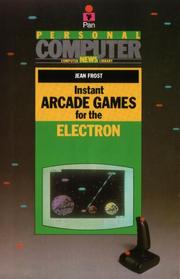 Cover of: Instant arcade games for the Electron by Jean Frost