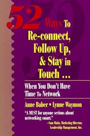 Cover of: 52 Ways to Re-Connect, Follow up and Stay in Touch: When You Don't Have Time to Network