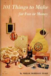 Cover of: 101 things to make for fun or money. by Miriam Morrison Peake