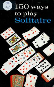 Cover of: 150 ways to play solitaire: complete with layouts for playing
