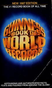Cover of: 1987 Guinness book of world records by Alan Russell, editor-in-chief ... [et al.]