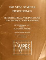 Cover of: 1989 Virginia Power Electronics Center Seminar: VPEC industry-university partnership program, September 25-27, 1989