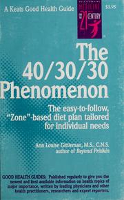 Cover of: The 40/30/30 phenomenon: the easy-to-follow, "zone"-based diet plan tailored for individual needs