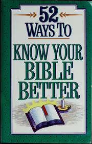 Cover of: 52 ways to know your Bible better