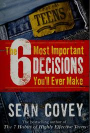 Cover of: The 6 most important decisions you'll ever make by Sean Covey