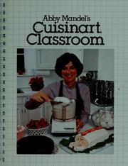 Cover of: Abby Mandel's Cuisinart classroom.