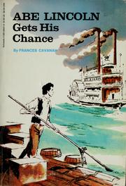 Cover of: Abe Lincoln gets his chance by Frances Cavanah
