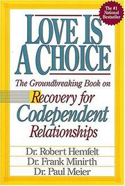 Cover of: Love Is A Choice Breaking The Cycle Of Addictive Relationships
