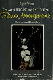 Cover of: The art of judging and exhibiting flower arrangements. by Sylvia Hirsch