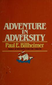 Cover of: Adventure in adversity by Paul E. Billheimer