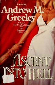 Cover of: Ascent into hell by Andrew M. Greeley