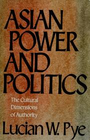 Cover of: Asian power and politics by Pye, Lucian W.